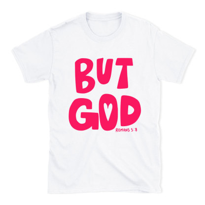 But God Chrsitian T-Shirt