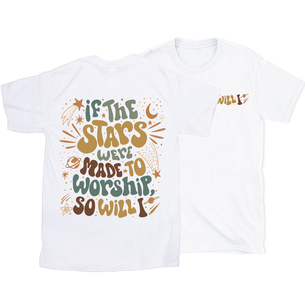 If The Stars Were Made To Worship Christian T-Shirt
