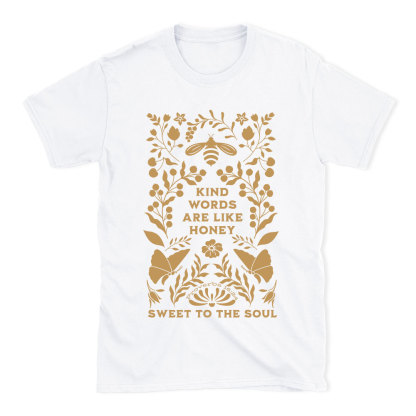 Kind Words Are Like Honey Sweet To The Soul Christian T-Shirt