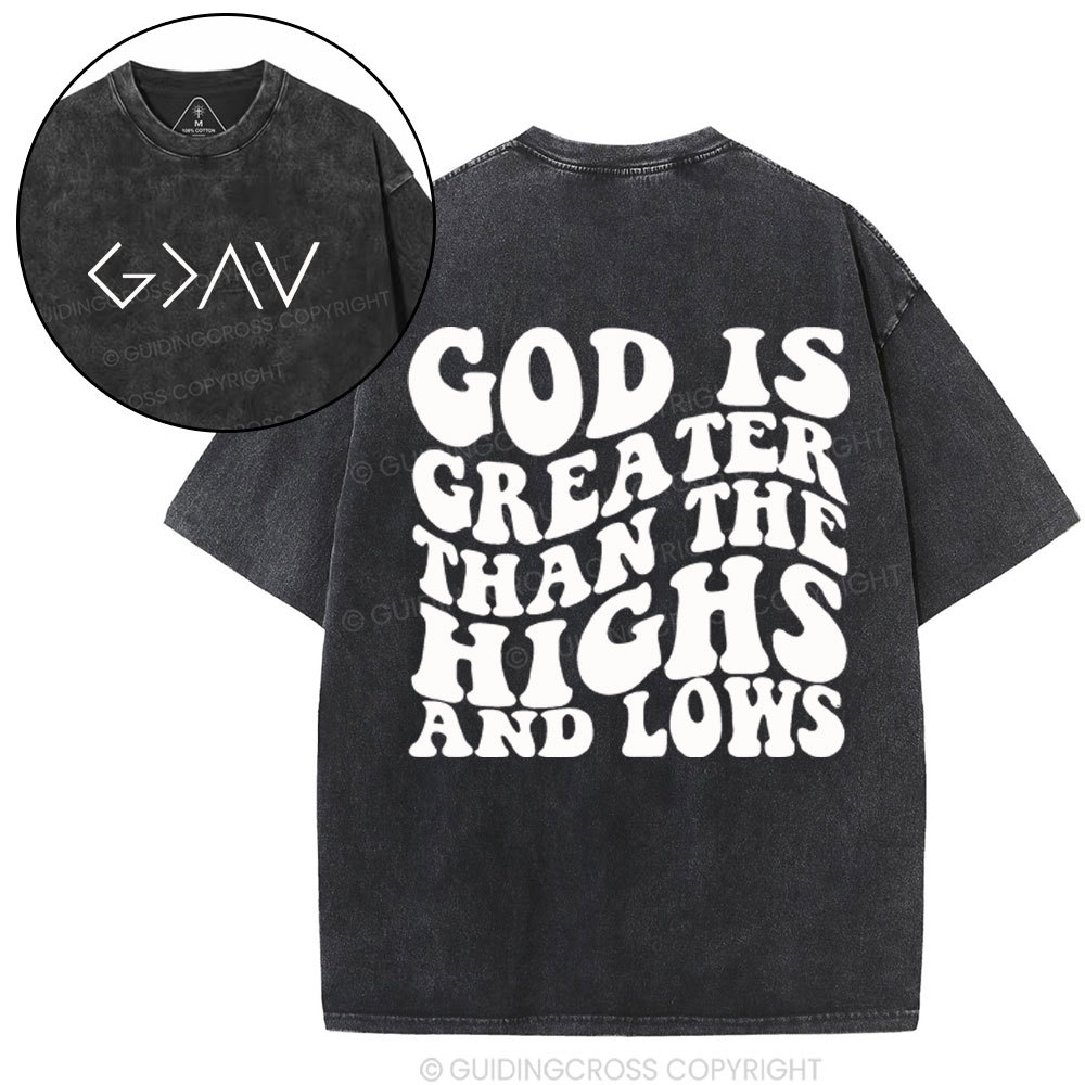 God Is Greater Than The Highs Christian Washed T-Shirt