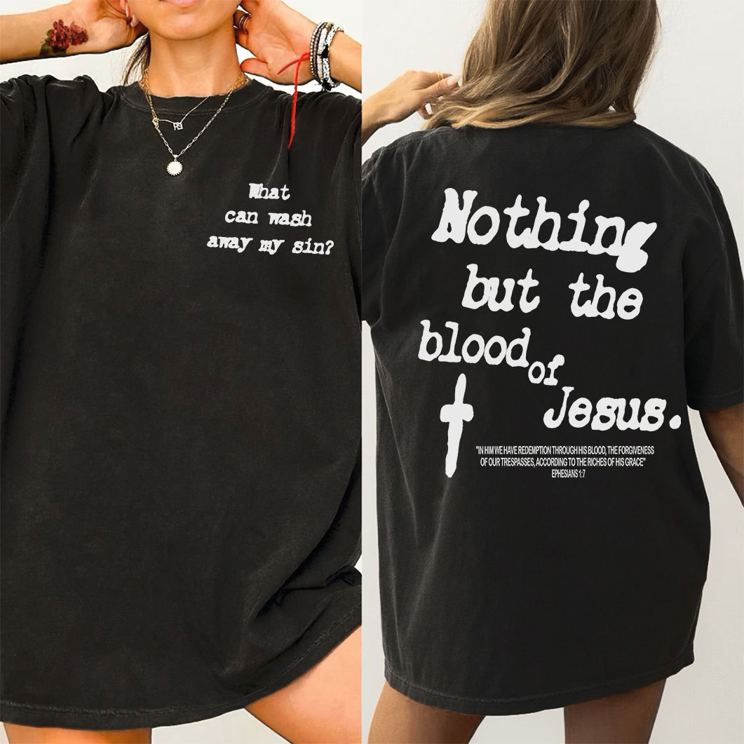 Nothing About The Blood Of Jesus Christian Washed T-Shirt