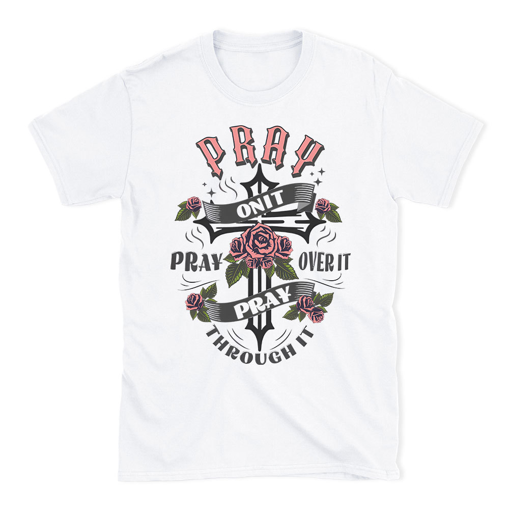 Pray On It Christian T-Shirt