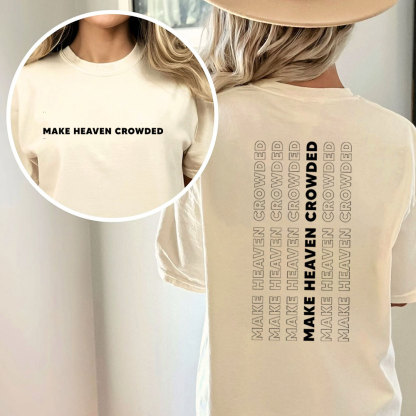 Make Heaven Crowed Christian Washed T-Shirt