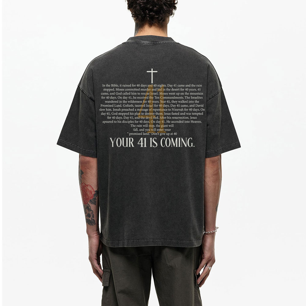 Your 41 Is Coming Christian Washed T-Shirt