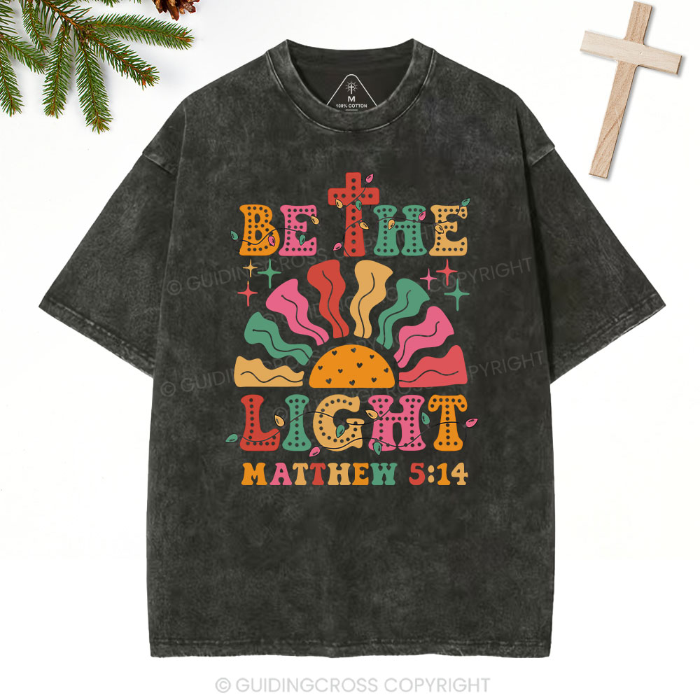 Be The Light  Christian Washed T-Shirt