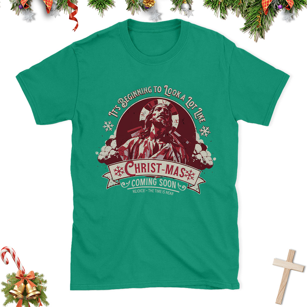 It's Begining To Look A lot like Christian Christmas T-Shirt