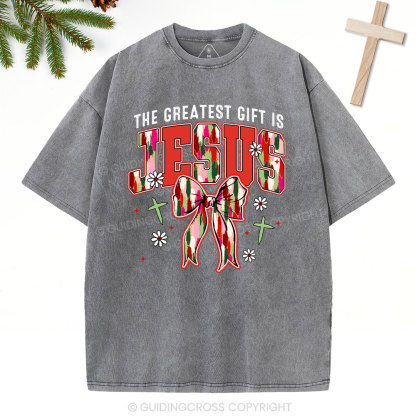 The Greatest Gift Is Jesus Christian Christmas Washed T-Shirt