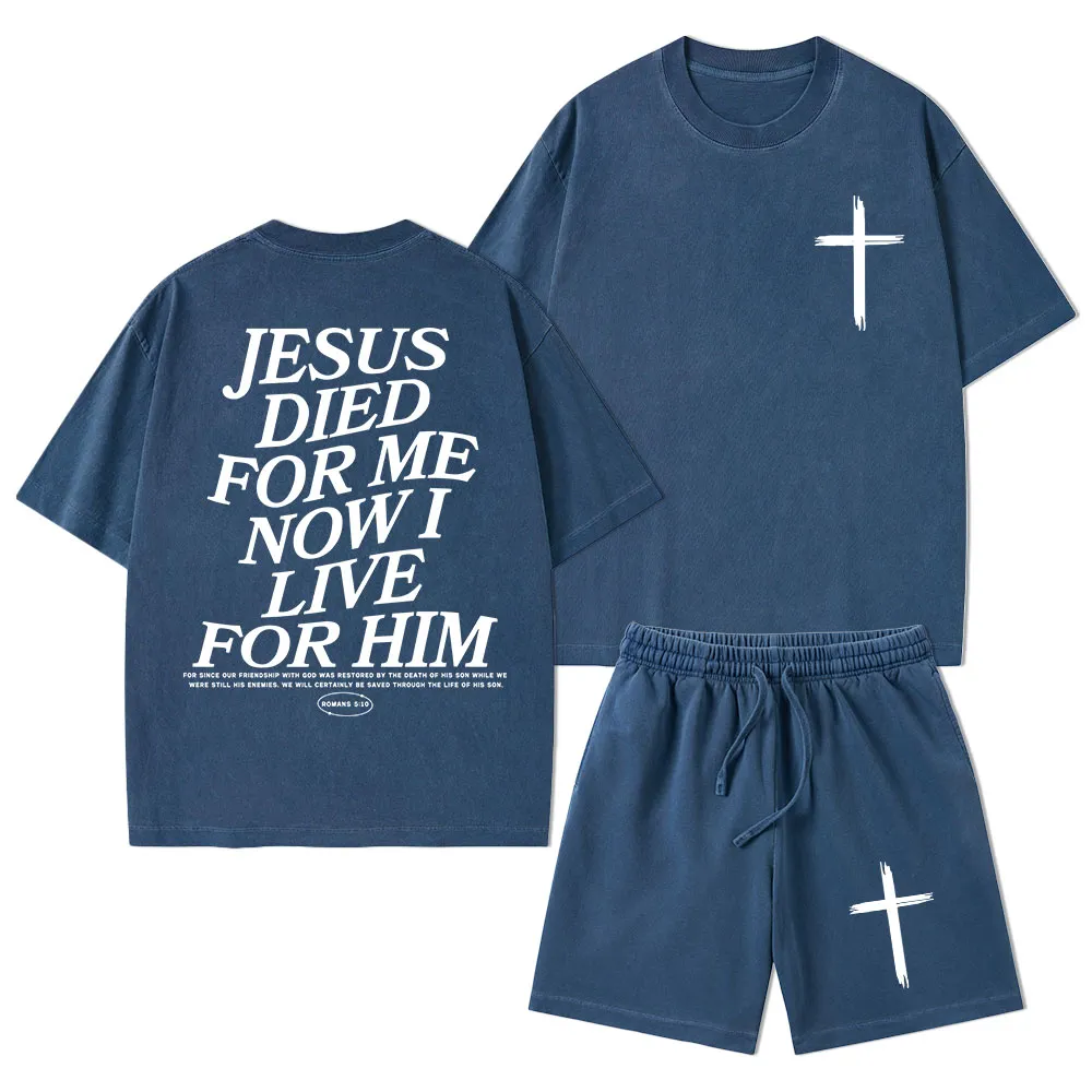 Jesus Died For Me Now I Live For Him Christian Washed T-Shirt & Shorts