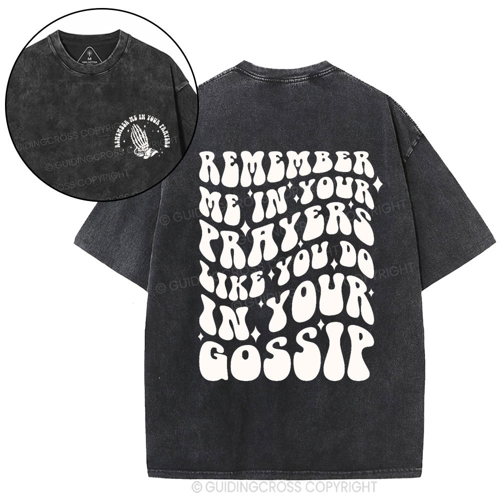 Rember Me In Your Praryers Christian Washed T-Shirt