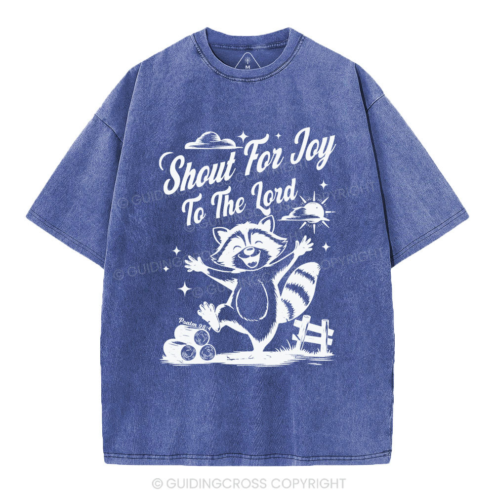 Shout For Joy To The Lord Christian Washed T-Shirt