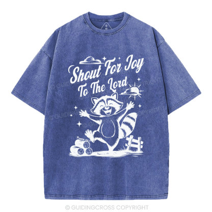 Shout For Joy To The Lord Christian Washed T-Shirt