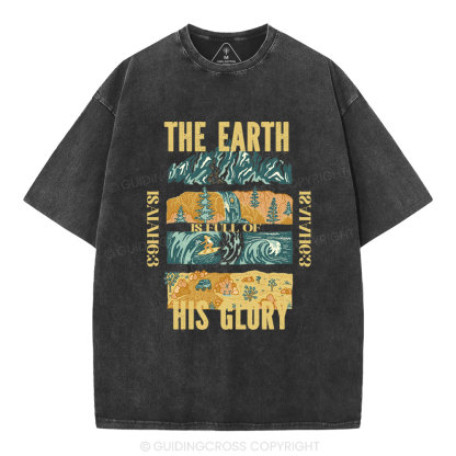 The Earth Is Full Of His Glory Christian Washed T-Shirt