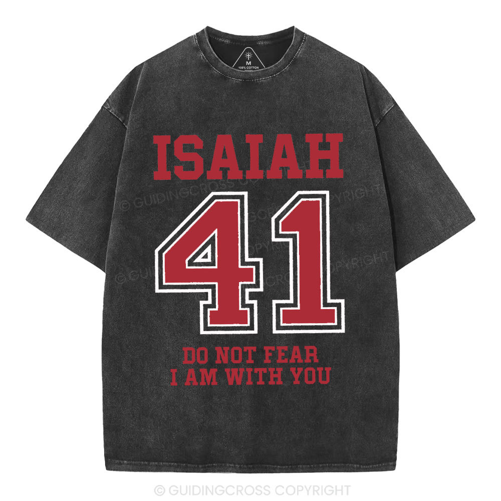 Do Not Fear I Am With You Christian Washed T-Shirt