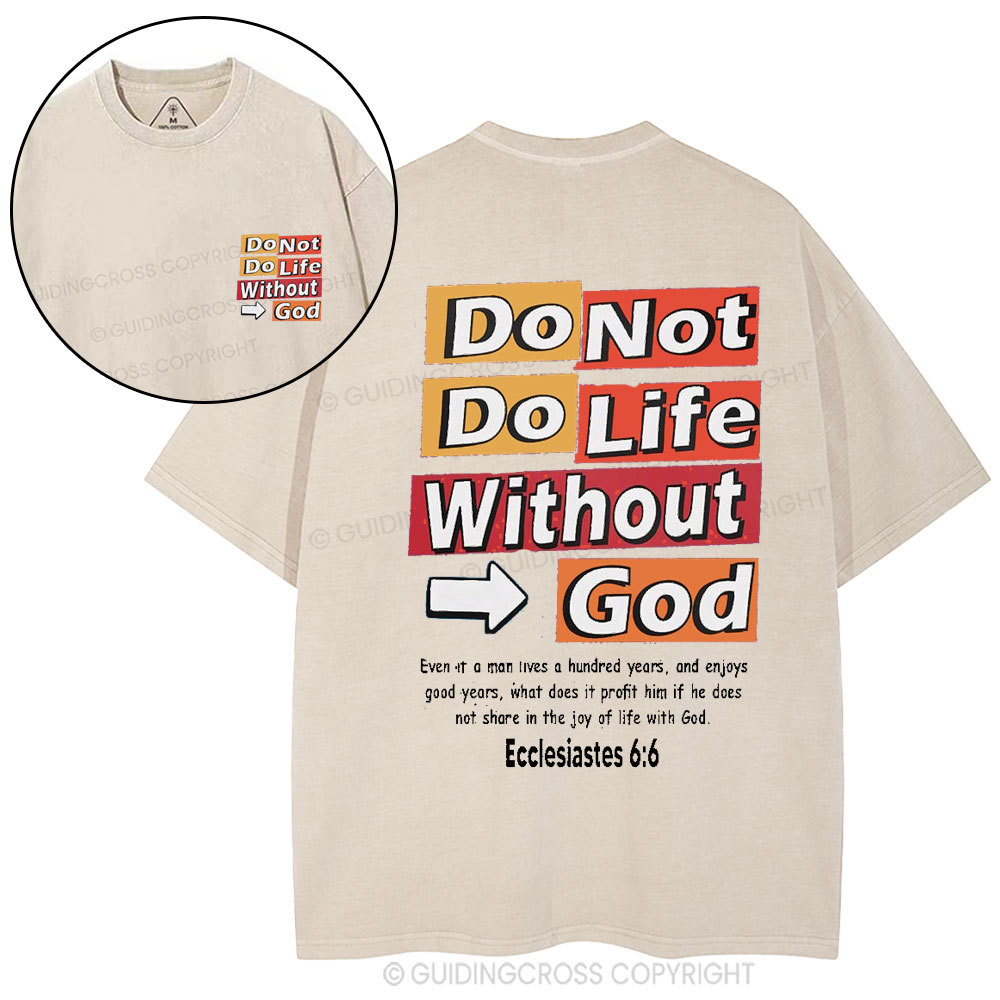 Do Not Do Life Without God Christian Washed T-Shirt