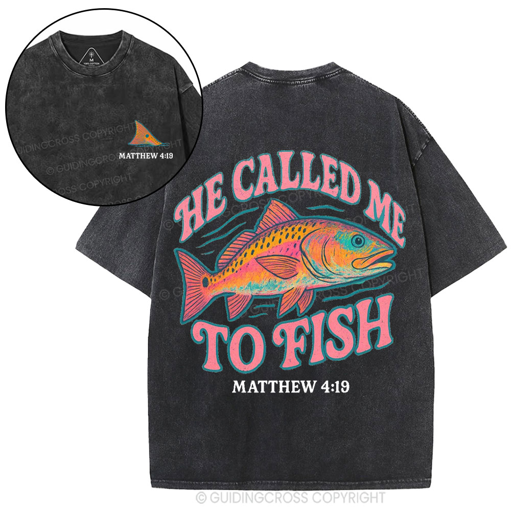 He Called Me To Fish Christian Washed T-Shirt