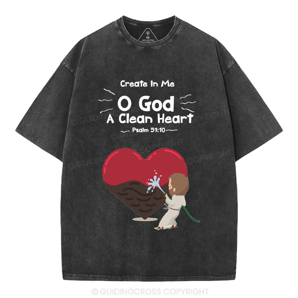 Create In Me A Clean Heart Christian Washed T-Shirt