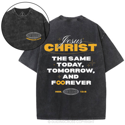 The Same Today Tomorrow And Forever Christian Washed T-Shirt