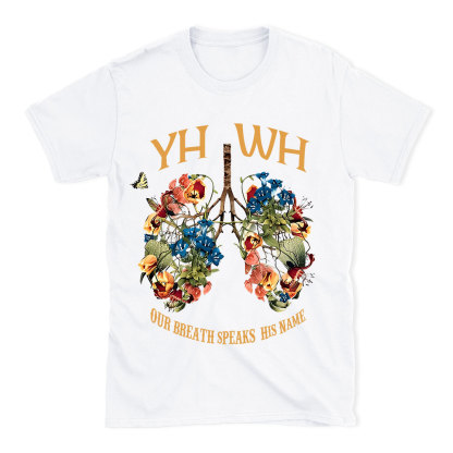 YHWH Our Breath Speaks His Name Chrsitian T-Shirt
