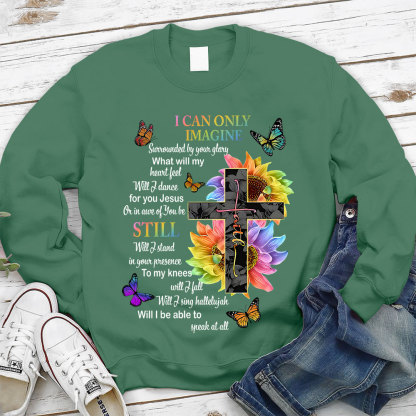 I Can Only Imagine Christian Lyric Sweatshirt