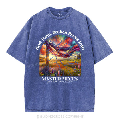 God Turns Broken Pieces Into MAsterpieces Christian Washed T-Shirt