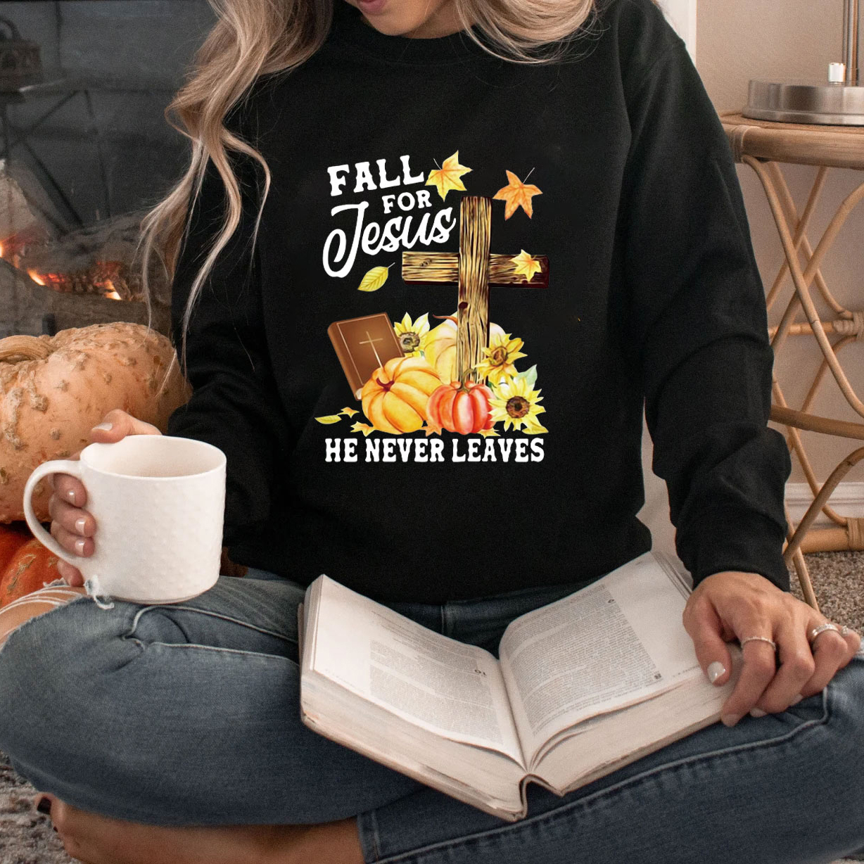 Fall for Jesus He Never Leaves Sweatshirt