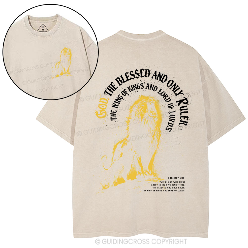 God The Blessed And Only Ruler Christian Washed T-Shirt