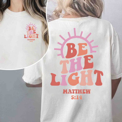Be The Light Christian T-Shirt