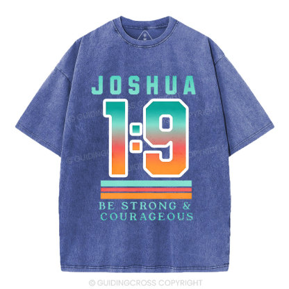 Be Strong And Courageous  Christian Washed T-Shirt