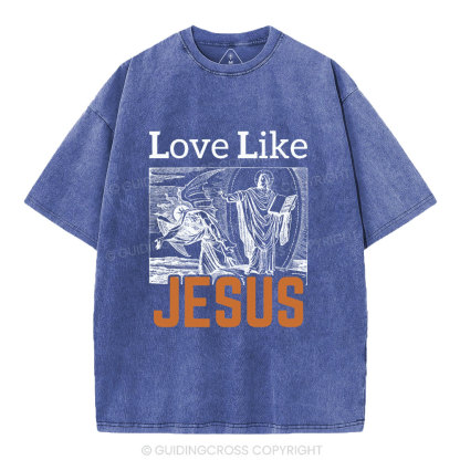 Love Like Jesus Christian Washed T-Shirt