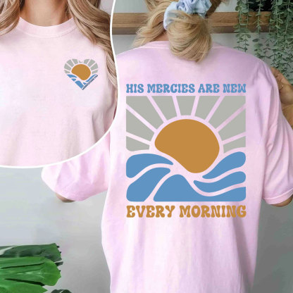 His Mercies Are New Every Morning Christian T-Shirt