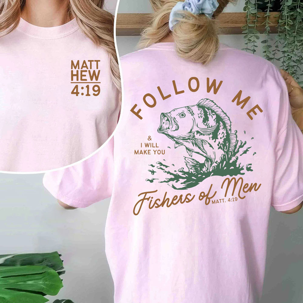 Follow Me I Will Make You Fishers Of Men Christian T-Shirt