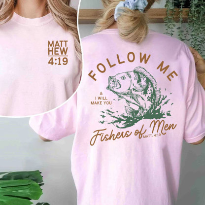 Follow Me I Will Make You Fishers Of Men Christian T-Shirt