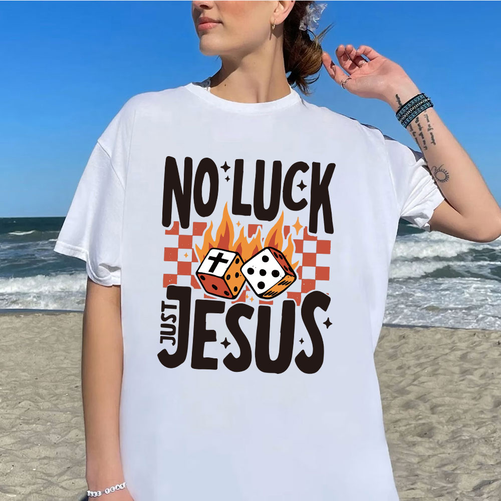 No Luck Just Jesus Christian T-Shirt