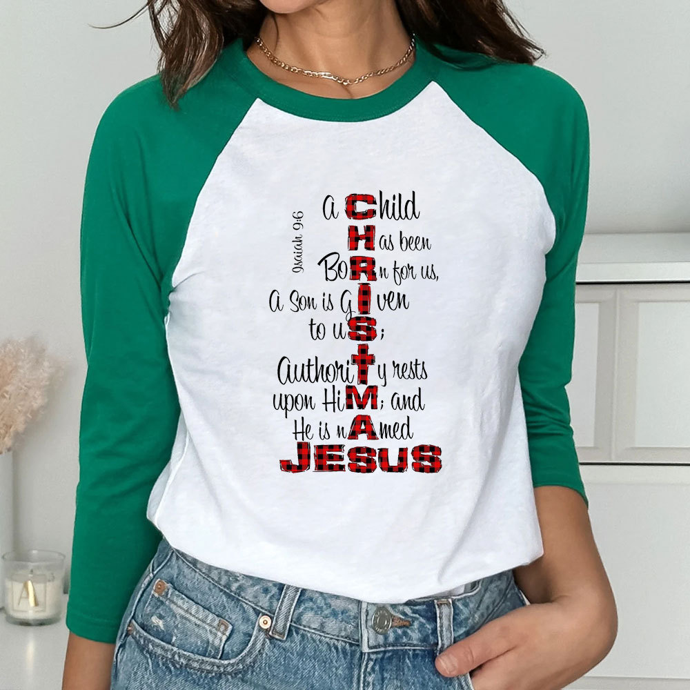 A Child Has Been Born Jesus Christmas Christian Raglan Long Sleeve T-Shirt