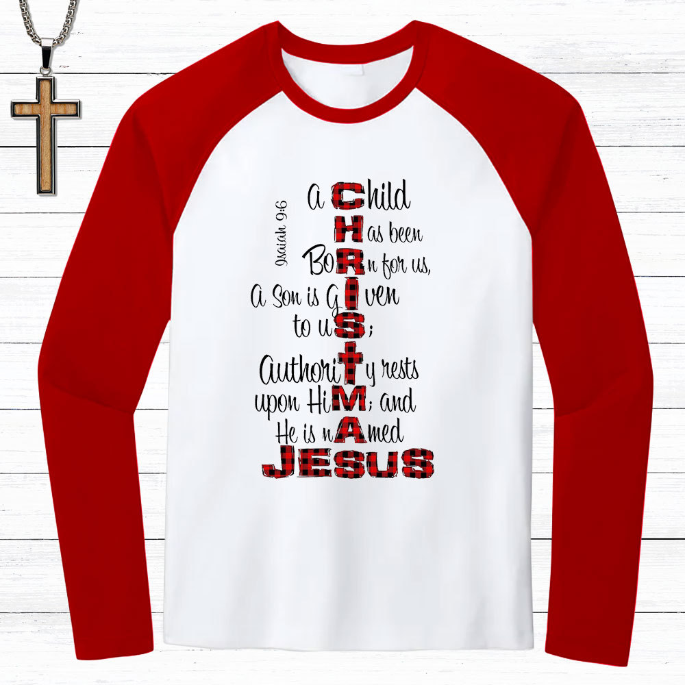 A Child Has Been Born Jesus Christmas Christian Raglan Long Sleeve T-Shirt