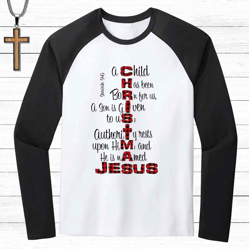 A Child Has Been Born Jesus Christmas Christian Raglan Long Sleeve T-Shirt