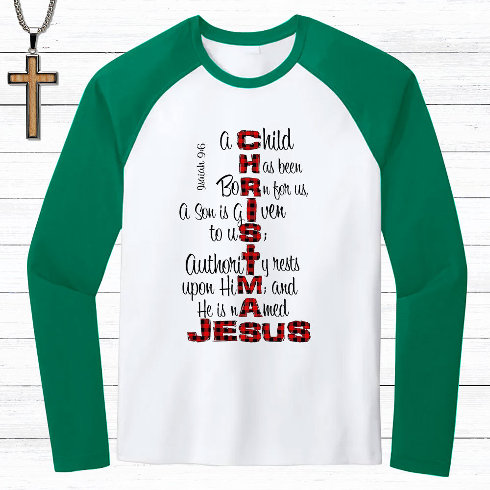 A Child Has Been Born Jesus Christmas Christian Raglan Long Sleeve T-Shirt
