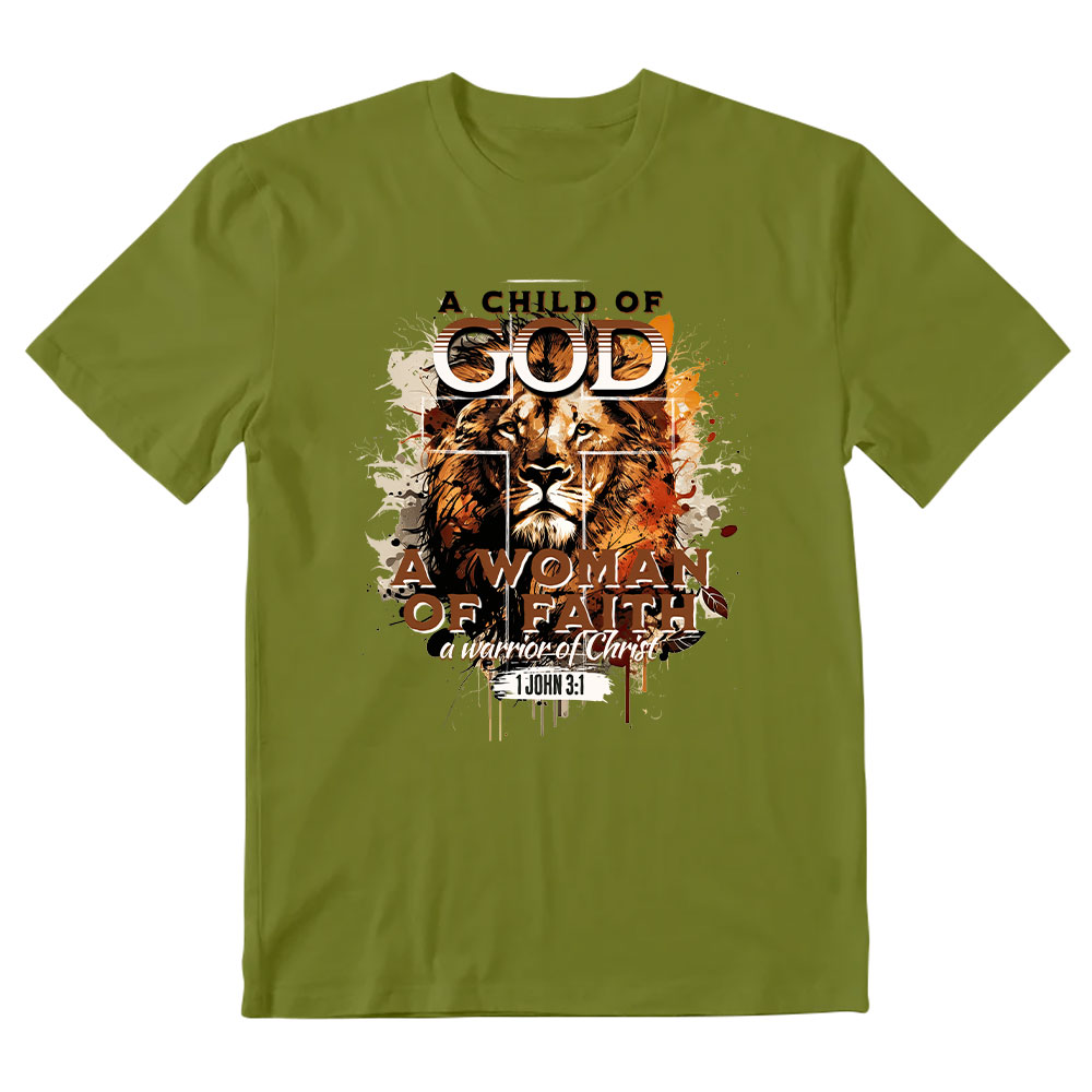 A Child Of God A Women Of Faith Christian T-Shirt