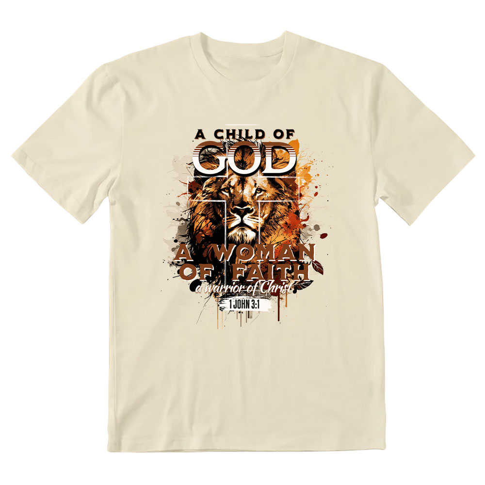 A Child Of God A Women Of Faith Christian T-Shirt