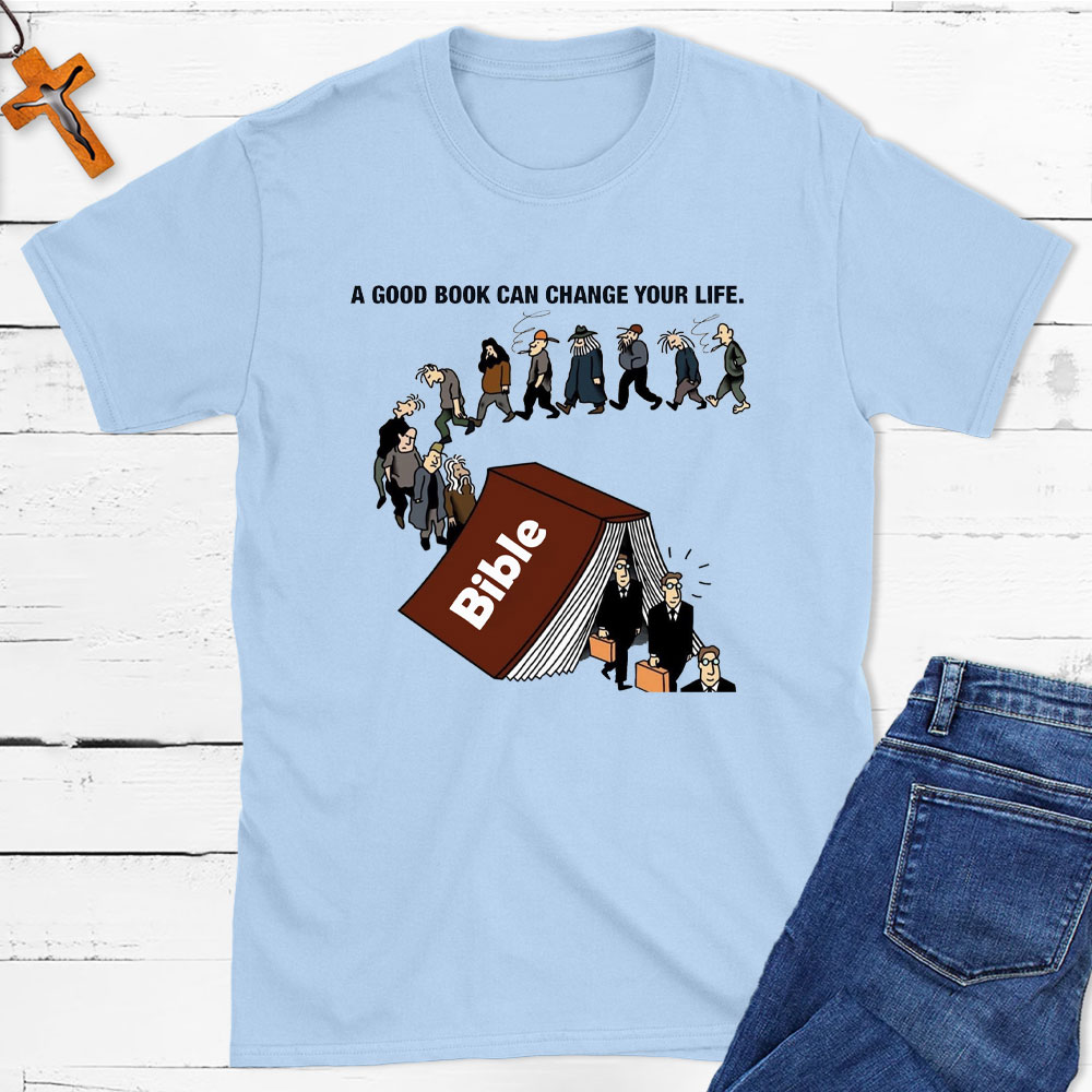 A Good Book Can Change Your Life Christian T-Shirt