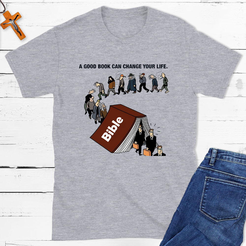 A Good Book Can Change Your Life Christian T-Shirt