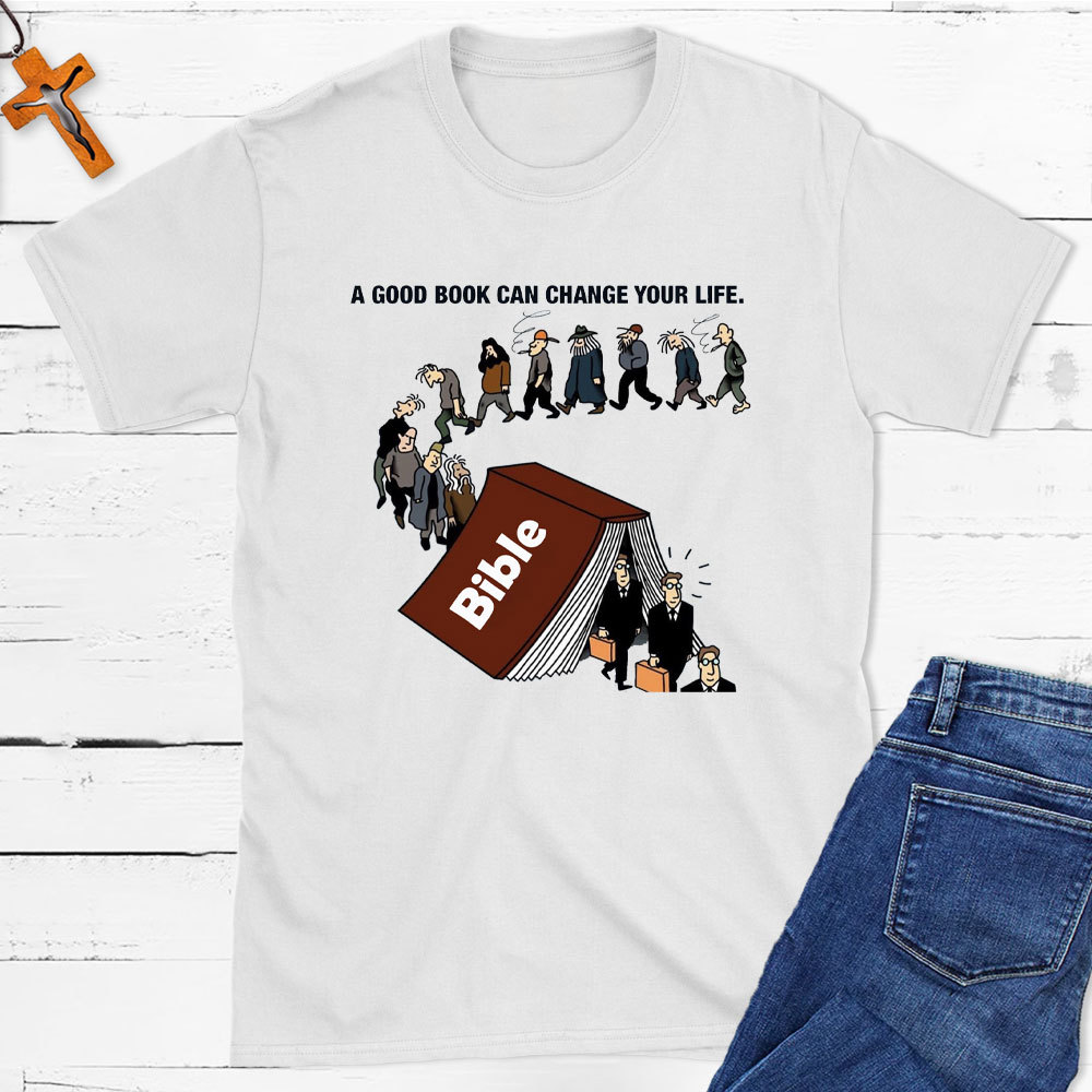 A Good Book Can Change Your Life Christian T-Shirt