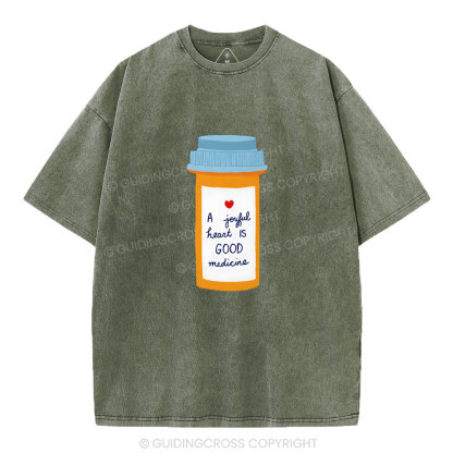 A Joyful Heart Is Good Medicine Christian Washed T-Shirt