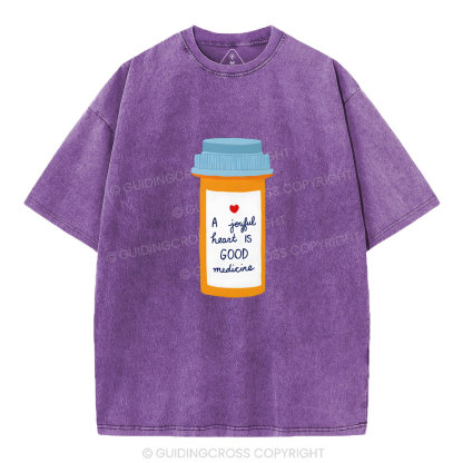 A Joyful Heart Is Good Medicine Christian Washed T-Shirt