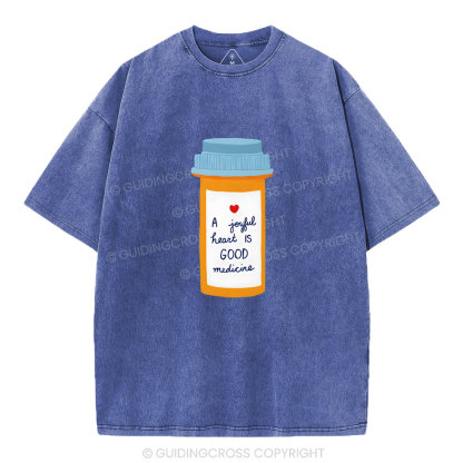 A Joyful Heart Is Good Medicine Christian Washed T-Shirt