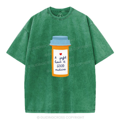 A Joyful Heart Is Good Medicine Christian Washed T-Shirt