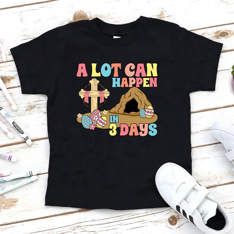 A Lot Can happen in 3 days Christian Kids Shirt