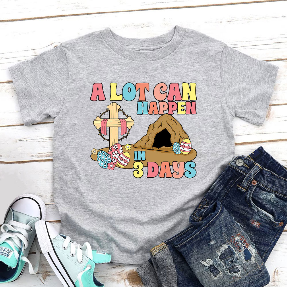 A Lot Can Happen In 3 Days Christian Kid T-Shirt