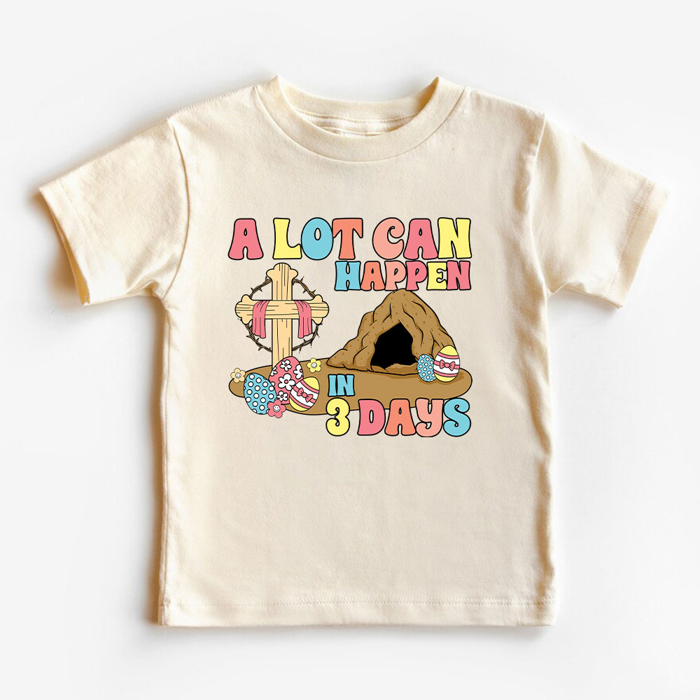 A Lot Can happen in 3 days Christian Kids Shirt