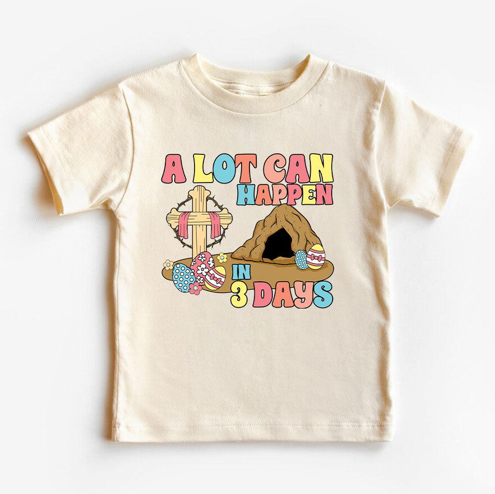 A Lot Can Happen In 3 Days Christian Kid T-Shirt
